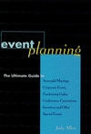 EVENT PLANNING: THE ULTIMATE GUIDE TO SUCCESSFUL MEETINGS, CORPORATE EVENTS, FUNDRAISING GALAS, CONF