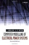 COMPUTER MODELLING OF ELECTRICAL POWER SYSTEMS (2ND REVISED EDITION)