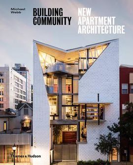 BUILDING COMMUNITY: NEW APARTMENT ARCHITECTURE