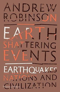 EARTH-SHATTERING EVENTS: EARTHQUAKES, NATIONS AND CIVILIZATION