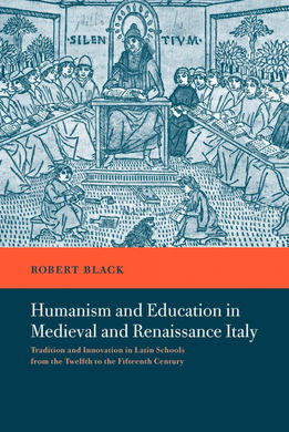 HUMANISM AND EDUCATION IN MEDIEVAL AND RENAISSANCE ITALY