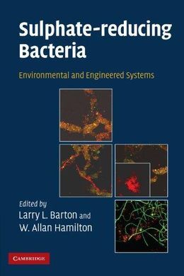 SULPHATE - REDUCING BACTERIA: ENVIRONMENTAL AND EGINEERED SYSTEMS