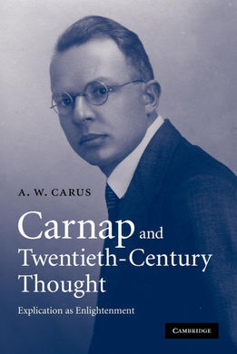 CARNAP AND TWENTIETH-CENTURY THOUGHT