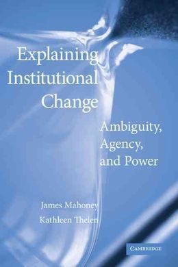 EXPLAINING INSTITUTIONAL CHANGE
