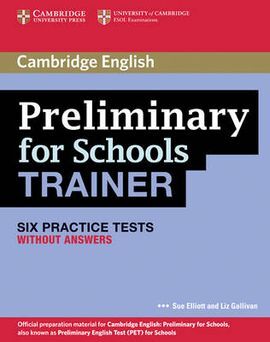 PRELIMINARY FOR SCHOOLS TRAINER (PET) WITHOUT ANSWERS