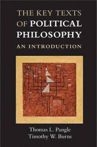 THE KEY TEXTS OF POLITICAL PHILOSOPHY