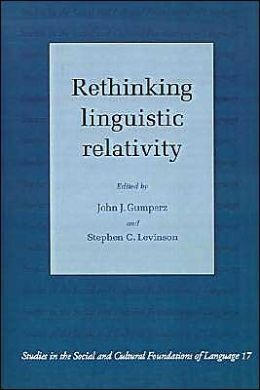 RETHINKING LINGUISTIC RELATIVITY