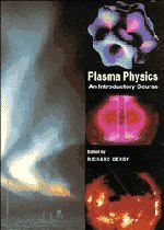 PLASMA PHYSICS: AN INTRODUCTORY COURSE