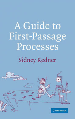 A GUIDE TO FIRST-PASSAGE PROCESSES. HARDBACK