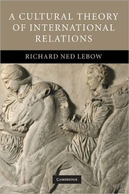 A CULTURAL THEORY OF INTERNATIONAL RELATIONS