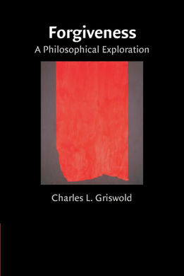 FORGIVENESS : A PHILOSOPHICAL EXPLORATION