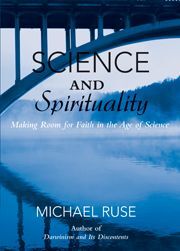 SCIENCE AND SPIRITUALITY. MAKING ROOM FOR FAITH IN THE AGE OF SCIENCE