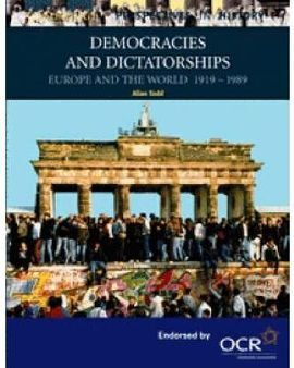 DEMOCRACIES AND DICTATORSHIPS: EUORPE AND THE WORLD 19191989