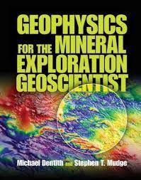 GEOPHYSICS FOR THE MINERAL EXPLORATION GEOSCIENTIST