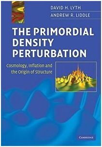 THE PRIMORDIAL DENSITY PERTURBATION HARDBACK: COSMOLOGY, INFLATION AND THE ORIGIN OF STRUCTURE