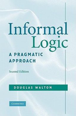INFORMAL LOGIC: A PRAGMATIC APPROACH
