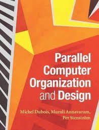 PARALLEL COMPUTER ORGANIZATION AND DESIGN
