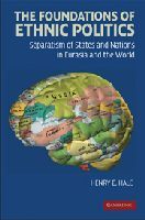 THE FOUNDATIONS OF ETHNIC POLITICS: SEPARATISM OF STATES AND NATIONS IN EURASIA AND THE WORLD