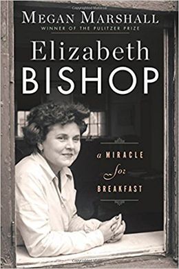 ELIZABETH BISHOP: A MIRACLE FOR BREAKFAST