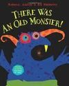 THERE WAS AN OLD MONSTER!