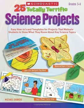25 TOTALLY TERRIFIC SCIENCE PROJECTS
