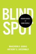 BLINDSPOT: HIDDEN BIASES OF GOOD PEOPLE