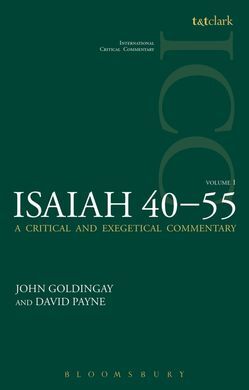 ISAIAH 40-55 VOL 1 (ICC): A CRITICAL AND EXEGETICAL COMMENTARY (INTERNATIONAL CRITICAL COMMENTARY)