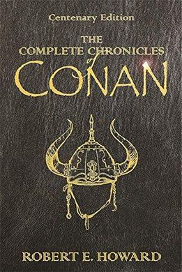 THE COMPLETE CHRONICLES OF CONAN: CENTENARY EDITION