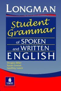 LONGMAN STUDENT GRAMMAR OF SPOKEN AND WRITTEN ENGLISH