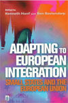 ADAPTING TO EUROPEAN INTEGRATION. SMALL STATES AND THE EUROPEAN UNION