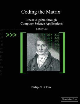 CODING THE MATRIX: LINEAR ALGEBRA THROUGH APPLICATONS TO COMPUTER SCIENCE PAPERB