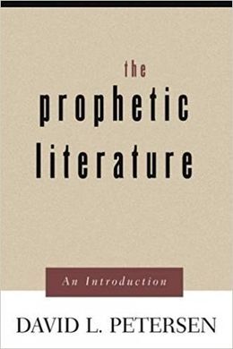 THE PROPHETIC LITERATURE: AN INTRODUCTION