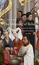 THE MEANING OF BELIEF: RELIGION FROM AN ATHEIST'S POINT OF VIEW