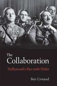 THE COLLABORATION: HOLLYWOOD'S PACT WITH HITLER