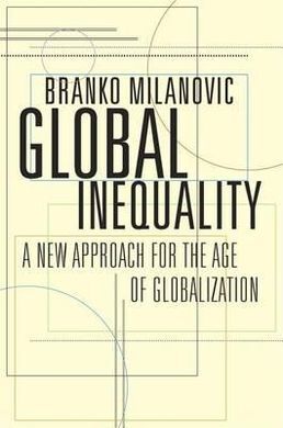 GLOBAL INEQUALITY - A NEW APPROACH FOR THE AGE OF GLOBALIZATION