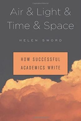 AIR & LIGHT & TIME & SPACE: HOW SUCCESSFUL ACADEMICS WRITE