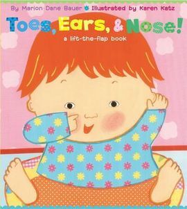 TOES, EARS, & NOSE!: A LIFT-THE-FLAP BOOK