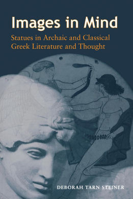 IMAGES IN MIND. STATUES IN ARCHAIC AND CLASSICAL GREEK LITERATURE AND THOUGHT