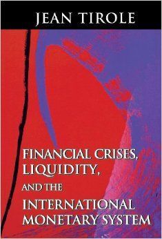 FINANCIAL CRISES, LIQUIDITY, AND THE INTERNATIONAL MONETARY SYSTEM