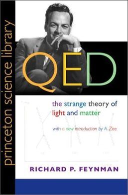 QED: THE STRANGE THEORY OF LIGHT AND MATTER
