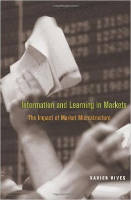 INFORMATION AND LEARNING IN MARKETS. THE IMPACT OF MARKET MICROSTRUCTURE