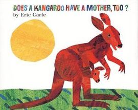 DOES A KANGAROO HAVE A MOTHER, TOO?