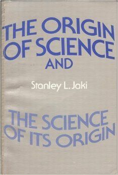 THE ORIGIN OF SCIENCE AND THE SCIENCE OF ITS ORIGIN
