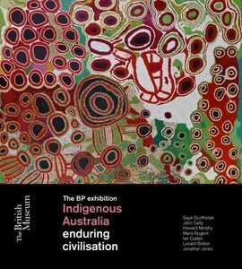 INDIGENOUS AUSTRALIA: ENDURING CIVILISATION