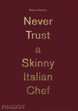 NEVER TRUST A SKINNY ITALIAN CHEF