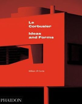 LE CORBUSIER, IDEAS & FORMS (NEW EDITION)
