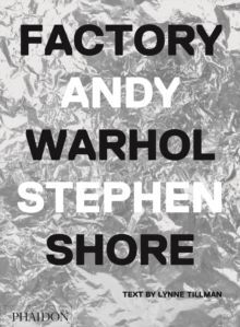 FACTORY: ANDY WARHOL