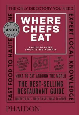 WHERE CHEFS EAT , A GUIDE TO CHEFS' FAVORITE