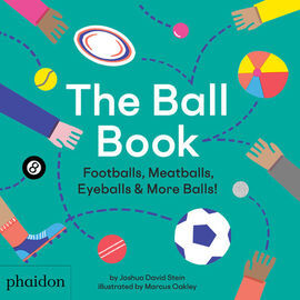 THE BALL BOOK FOOTBALLS MEATBALLS EYEBALLS & MORE