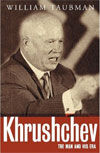 KRUSHCHEV. THE MAN AND HIS ERA